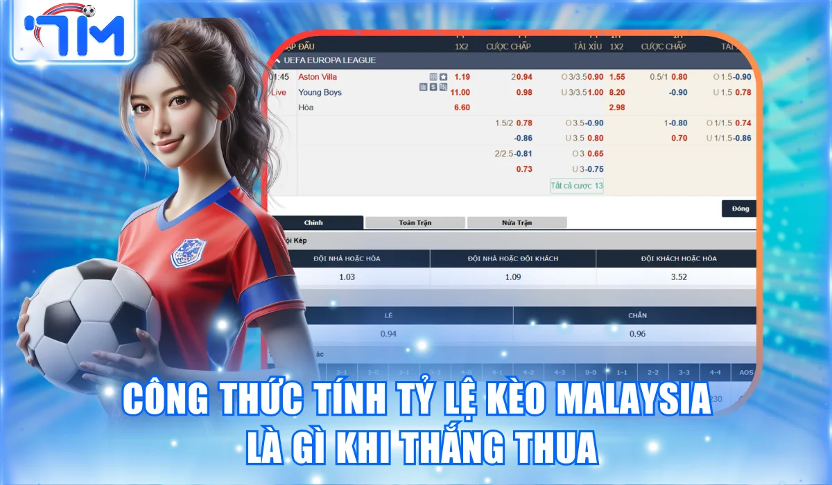 Tỷ Lệ Kèo Malaysia Là Gì? Bí Quyết Soi Kèo Từ Cao Thủ 7M 2 Công thức tính tỷ lệ kèo Malaysia là gì khi thắng thua