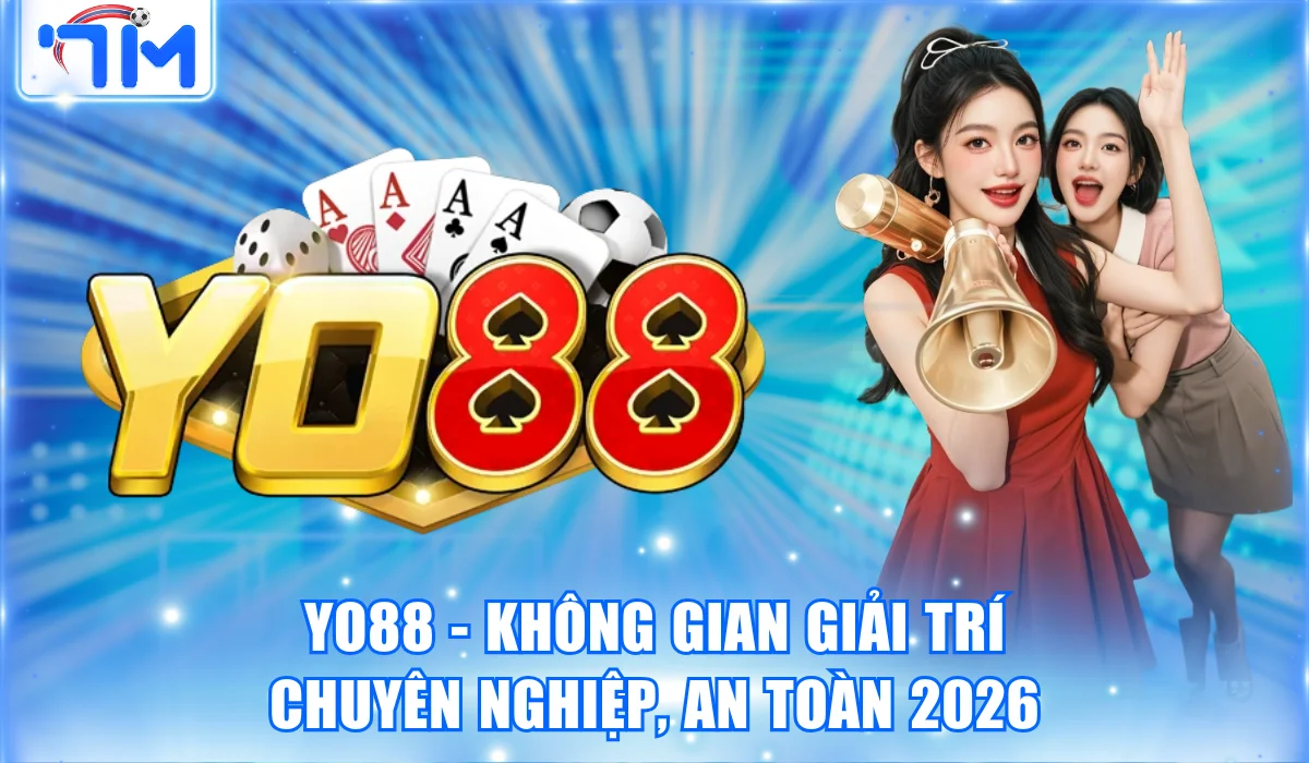 Yo88 – Không Gian Giải Trí Chuyên Nghiệp, An Toàn Nhất 2026
