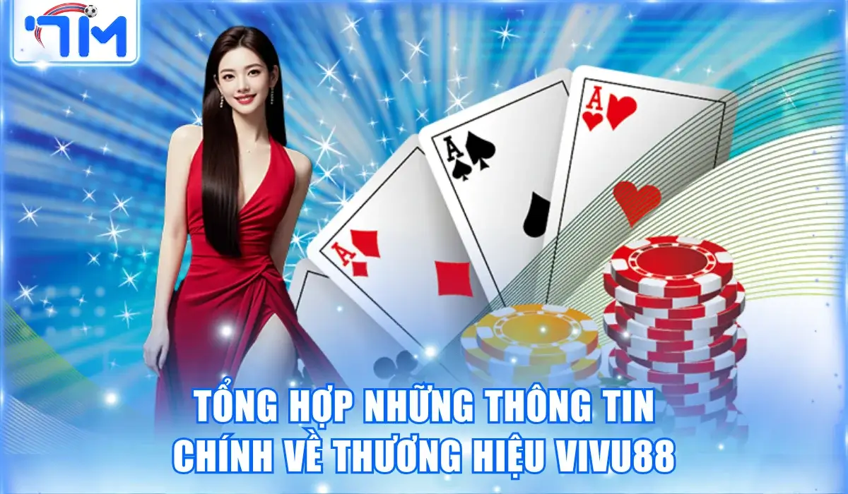 Review Nhà Cái Vivu88 - Thưởng Hoàn Trả 20% Cực Sốc 1 Những thông tin quan trọng về sân chơi Vivu88