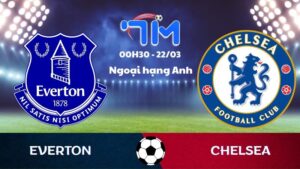 Soi kèo Everton vs Chelsea