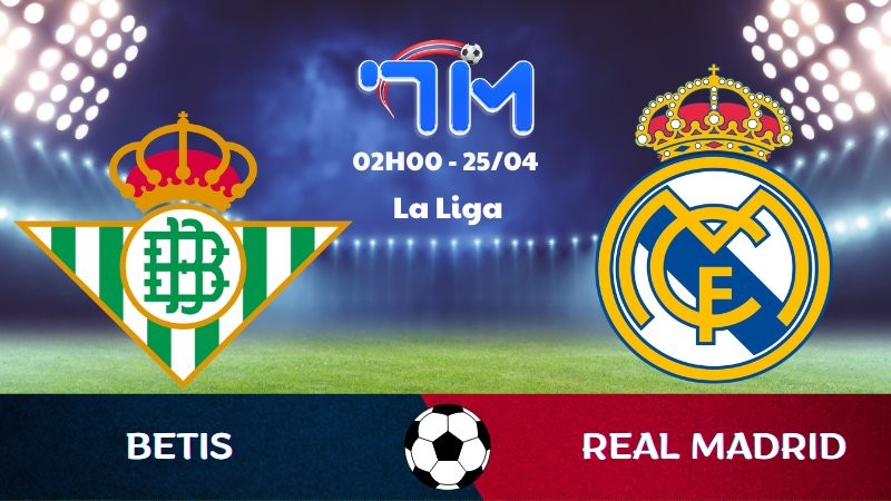 Soi kèo Betis vs Real Madrid | 02h00 ngày 25/04 15 Soi kèo Betis vs Real Madrid | 02h00 ngày 25/04
