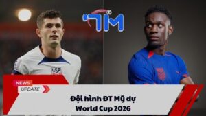 Đội hình ĐT Mỹ dự World Cup 2026