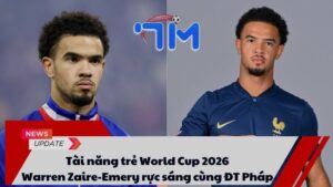 Tài năng trẻ World Cup 2026: Warren Zaire-Emery rực sáng cùng ĐT Pháp