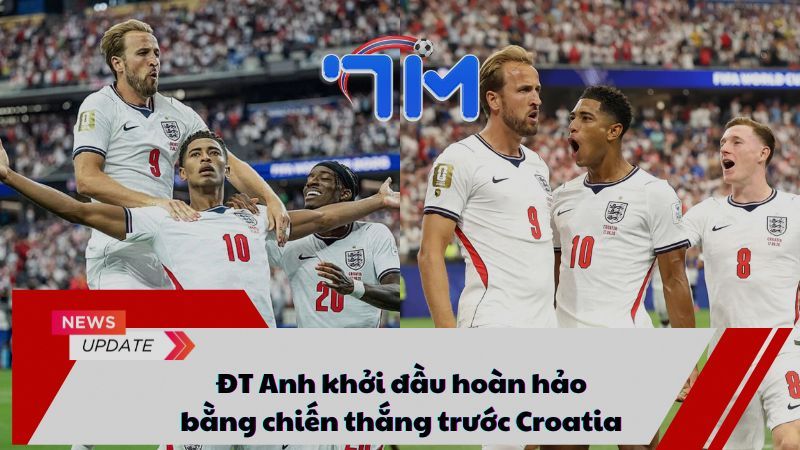 ĐT Anh khởi đầu hoàn hảo bằng chiến thắng trước Croatia 9 ĐT Anh khởi đầu hoàn hảo bằng chiến thắng trước Croatia