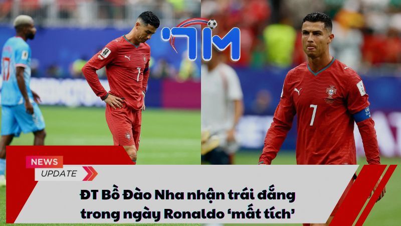 ĐT Bồ Đào Nha nhận trái đắng trong ngày Ronaldo ‘mất tích’ 8 ĐT Bồ Đào Nha nhận trái đắng trong ngày Ronaldo ‘mất tích’