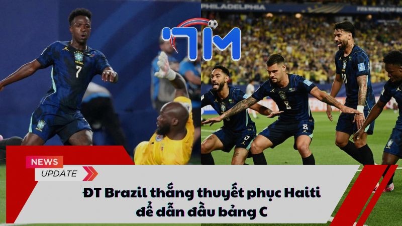 ĐT Brazil thắng thuyết phục Haiti để dẫn đầu bảng C