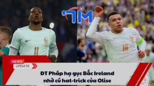 ĐT Pháp hạ gục Bắc Ireland nhờ cú hat-trick của Olise
