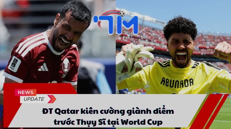 ĐT Qatar kiên cường giành điểm trước Thụy Sĩ tại World Cup 14 ĐT Qatar kiên cường giành điểm trước Thụy Sĩ tại World Cup