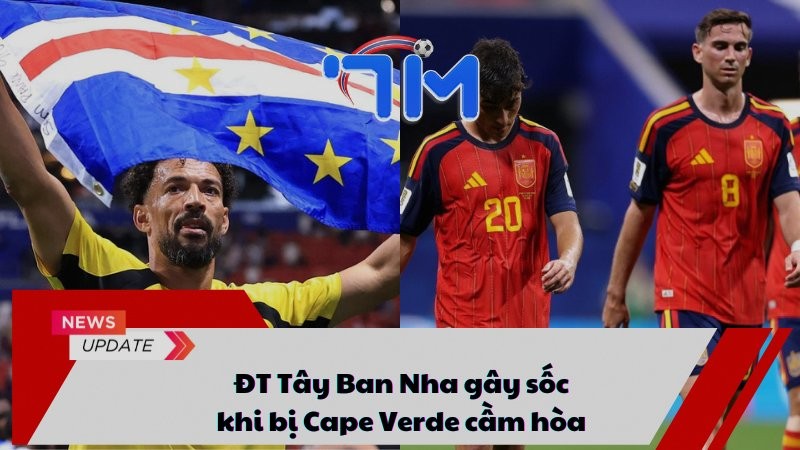 ĐT Tây Ban Nha gây sốc khi bị Cape Verde cầm hòa 12 ĐT Tây Ban Nha gây sốc khi bị Cape Verde cầm hòa