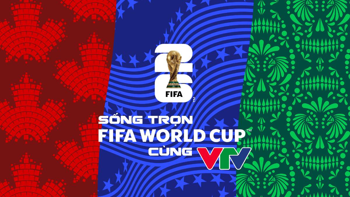 World Cup 2026 được phát trực tiếp trên kênh sóng của VTV